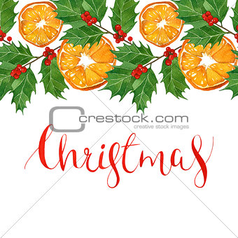 watercolor Christmas card with holly berries and leaves,orange and lettering. hand drawn season illustration.
