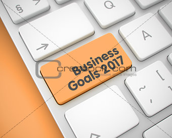 Business Goals 2017 - Message on the Orange Keyboard Keypad. 3D.