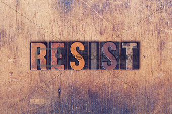 Resist Concept Wooden Letterpress Type