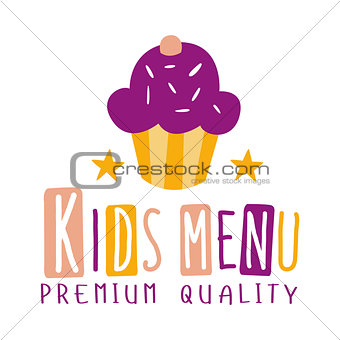 Premium Quality Kids Food, Cafe Special Menu For Children Colorful Promo Sign Template With Text And Cupcake