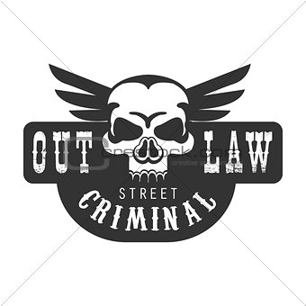 Criminal Outlaw Street Club Black And White Sign Design Template With Text And Winged Scull