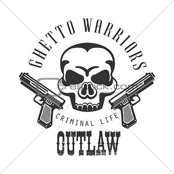 Criminal Outlaw Street Club Black And White Sign Design Template With Text, Pistols And Scull