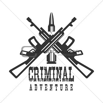 Criminal Outlaw Street Club Black And White Sign Design Template With Text, Crossed Rifles And Bullet