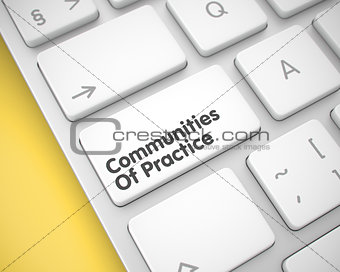 Communities Of Practice - Message on the White Keyboard Button. 