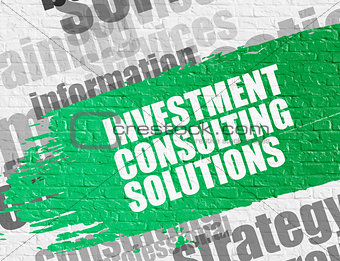 Investment Consulting Solutions on White Brick Wall.