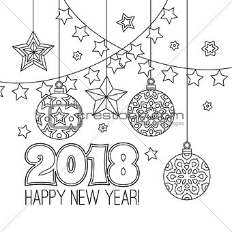 New year congratulation card with numbers 2018, christmas balls, stars, garlands. Antistress coloring book for adults. Zentangle inspired style. Zen monochrome graphic.