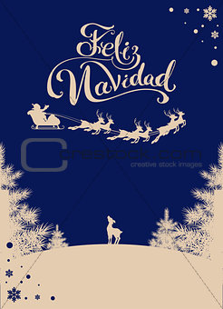 Feliz navidad translation Spanish Merry Christmas. Silhouette Santa sleigh of reindeer in night sky. Winter forest