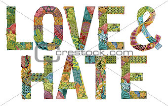 Words LOVE and HATE. Vector decorative zentangle object