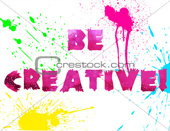 Be Creative Poster Wall Art