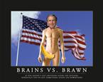Brains vs. Brawn