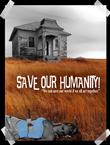 Save our humanity!